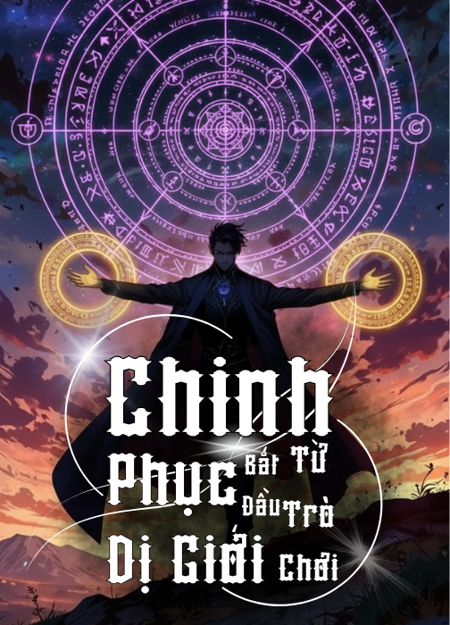 Chinh Phục Dị Giới Bắt Đầu Từ Trò Chơi